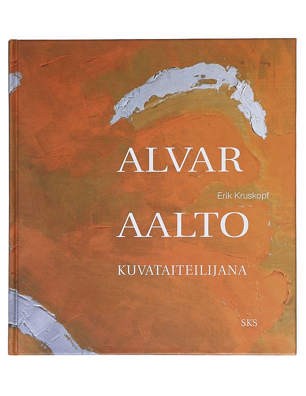 Alvar Aalto kuvataiteilijana - Kruskopf, Erik  - Taide- ja kulttuurikirjat - 10105611541 - 0