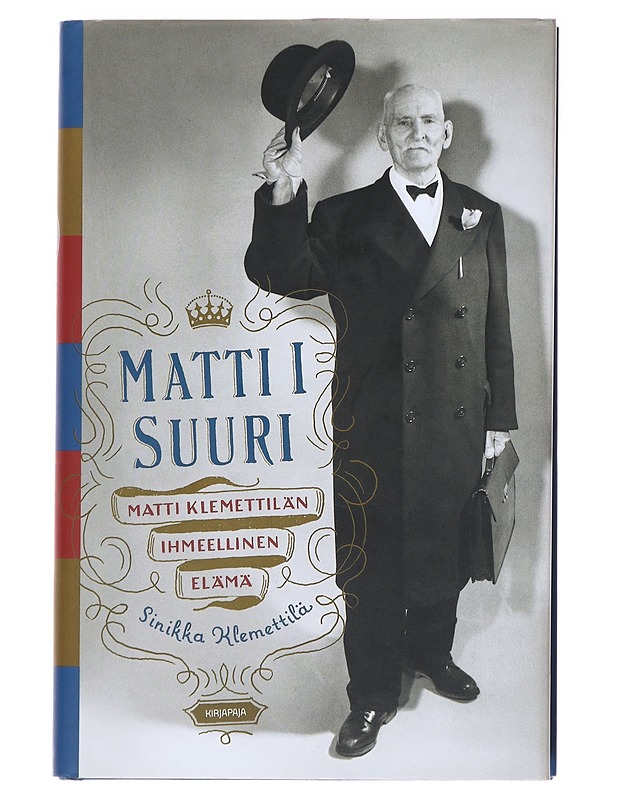 Matti I Suuri / Matti Klemettilän ihmeellinen elämä - Sinikka Klemettilä - Elämäkerrat ja muistelmat - 10105611552 - 0