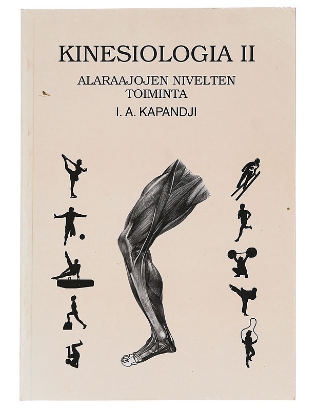Kinesiologia. 2, Alaraajojen nivelten toiminta - I. A. Kapandji - Harrastekirjat - 10105611556 - 0