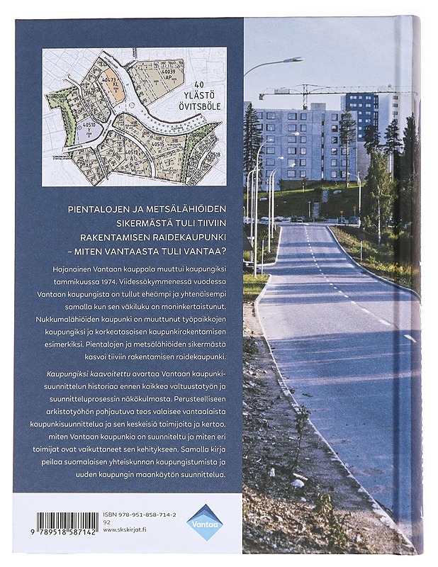 Kaupungiksi kaavoitettu : Vantaan kaupunkisuunnittelun historiaa 1974-2024 - Matti O. Hannikainen - Tietokirjat ja oppaat - 10105611570 - 1
