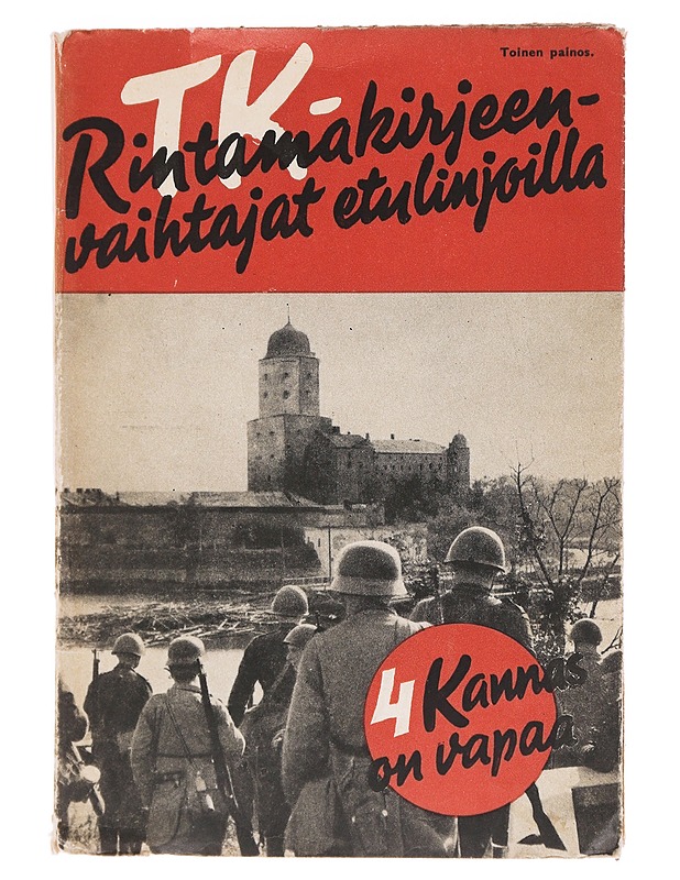 TK-kirjeenvaihtajat etulinjoilla 4 Kannas on vapaa  - Historiakirjat - 10105611606 - 0