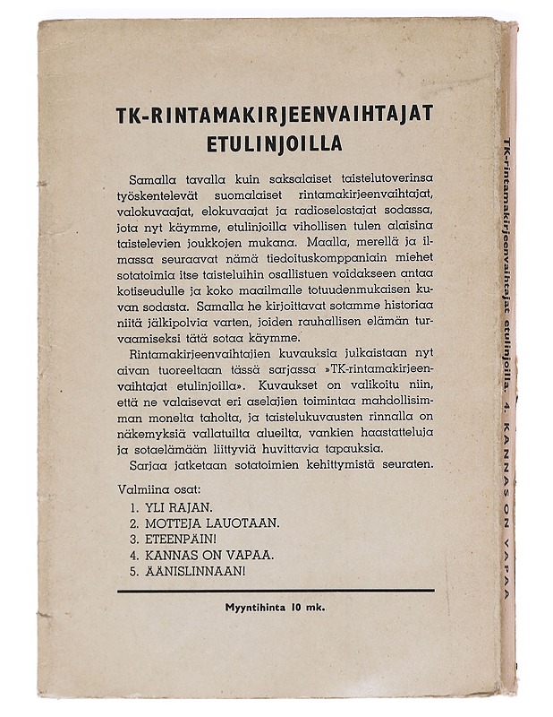 TK-kirjeenvaihtajat etulinjoilla 4 Kannas on vapaa  - Historiakirjat - 10105611606 - 1