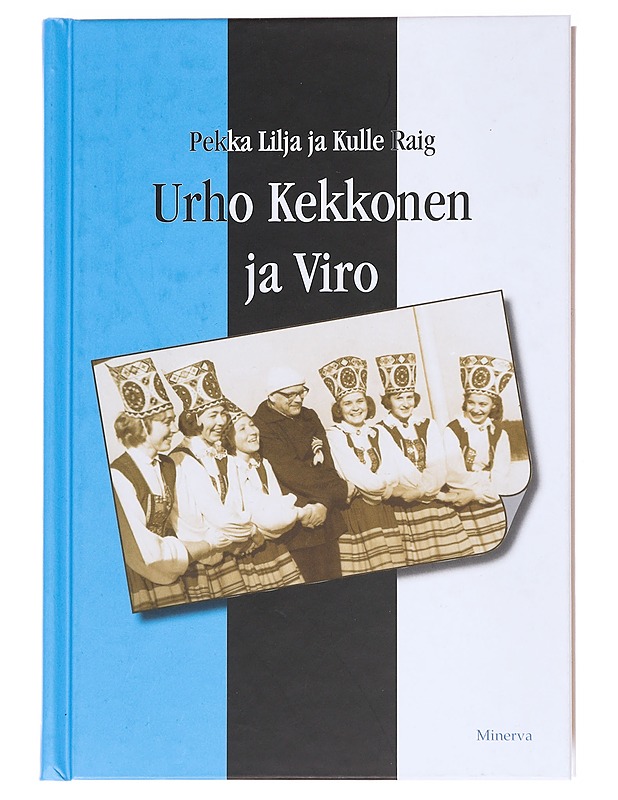 Urho Kekkonen ja Viro - Lilja, Pekka - Tietokirjat - 10105611641 - 0