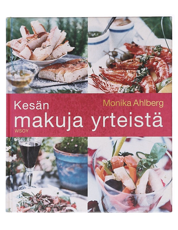 Kesän makuja yrteistä - Ahlberg, Monika - Tietokirjat ja oppaat - 10105611657 - 0