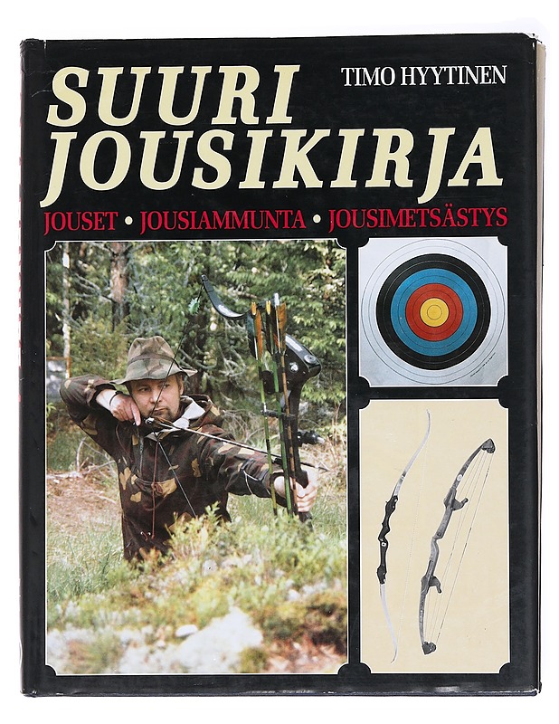 Arma Fennica / jouset, jousiammunta, jousimetsästys 4 Suuri jousikirja - Timo Hyytinen - Harrastekirjat - 10105611698 - 0