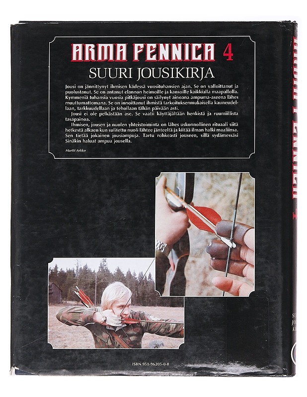 Arma Fennica / jouset, jousiammunta, jousimetsästys 4 Suuri jousikirja - Timo Hyytinen - Harrastekirjat - 10105611698 - 1