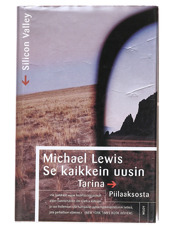 Se kaikkein uusin : tarina Piilaaksosta - Lewis, Michael - Elämäkerrat ja muistelmat - 10105611713 - 0