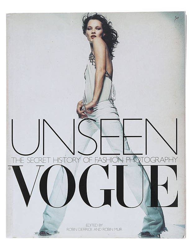 Unseen Vogue The Secret History of Fashion Photography - Robin Derrick , Robon Muir  - Tietokirjat - 10105611729 - 0