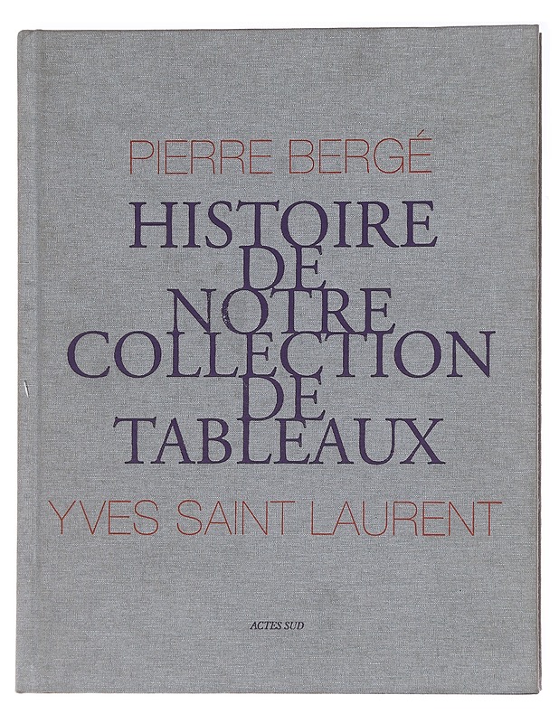 Histoire de notre collection de tableaux - Bergé, Pierre - Taide- ja kulttuurikirjat - 10105611789 - 0