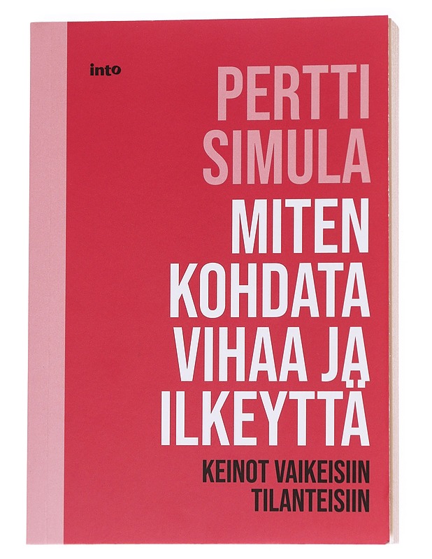 Miten kohdata vihaa ja ilkeyttä - Pertti Simula - Tietokirjat ja oppaat - 10105611948 - 0