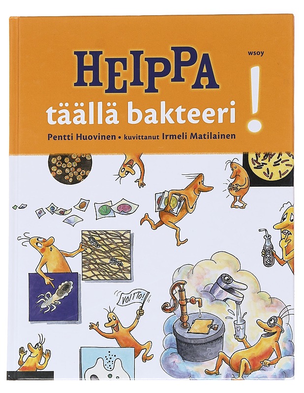 Heippa, täällä bakteeri! - Pentti Huovinen - Lastenkirjat - 10105611975 - 0