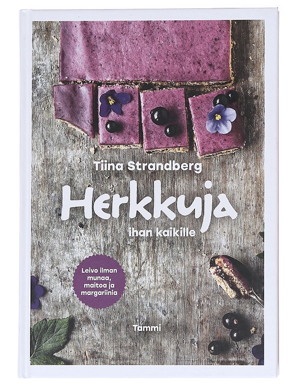 Herkkuja ihan kaikille - Tiina Strandberg - Ruokakirjat - 10105612174 - 0
