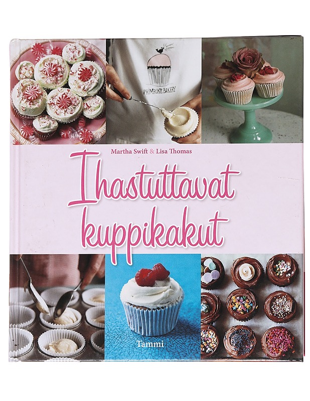 Ihastuttavat kuppikakut - Martha Swift - Tietokirjat ja oppaat - 10105612185 - 0