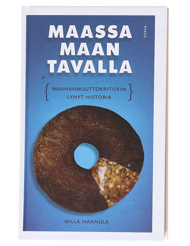 Maassa maan tavalla : maahanmuuttokritiikin lyhyt historia - Milla Hannula - Historiakirjat - 10105612220 - 0