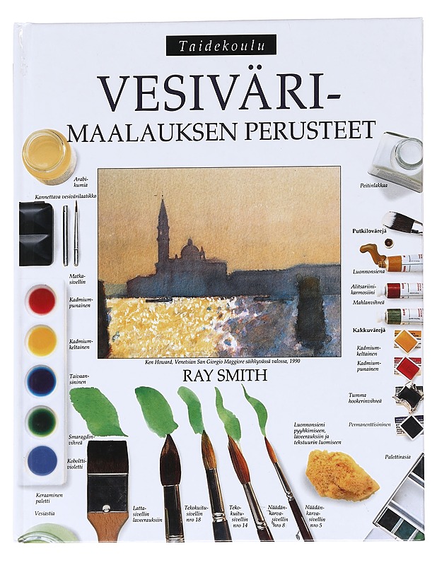 Vesivärimaalauksen perusteet : Ray Smith (toim.) - Harrastekirjat - 10105612233 - 0