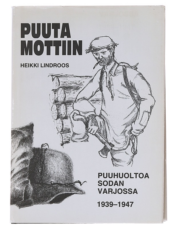 Puuta mottiin - Heikki Lindroos - Historiakirjat - 10105612270 - 0