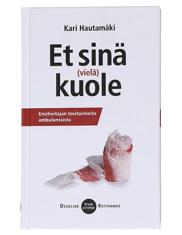 Et sinä (vielä) kuole - Kari Hautamäki - Elämäkerrat ja muistelmat - 10105612297 - 0