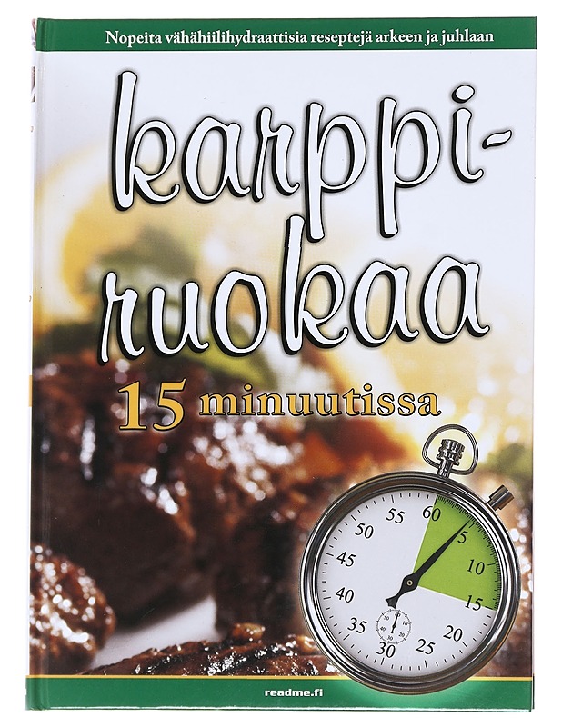 Karppiruokaa 15 minuutissa - Dana Carpender  - Ruokakirjat - 10105612300 - 0