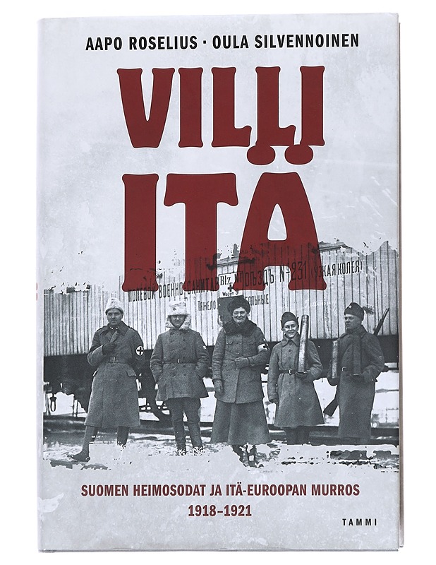 Villi itä - Roselius, Aapo ; Silvennoinen, Oula - Historiakirjat - 10105612327 - 0