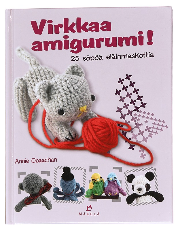 Virkkaa amigurumi! / 25 söpöä eläinmaskottia - Obaachan, Annie - Tietokirjat ja oppaat - 10105612353 - 0
