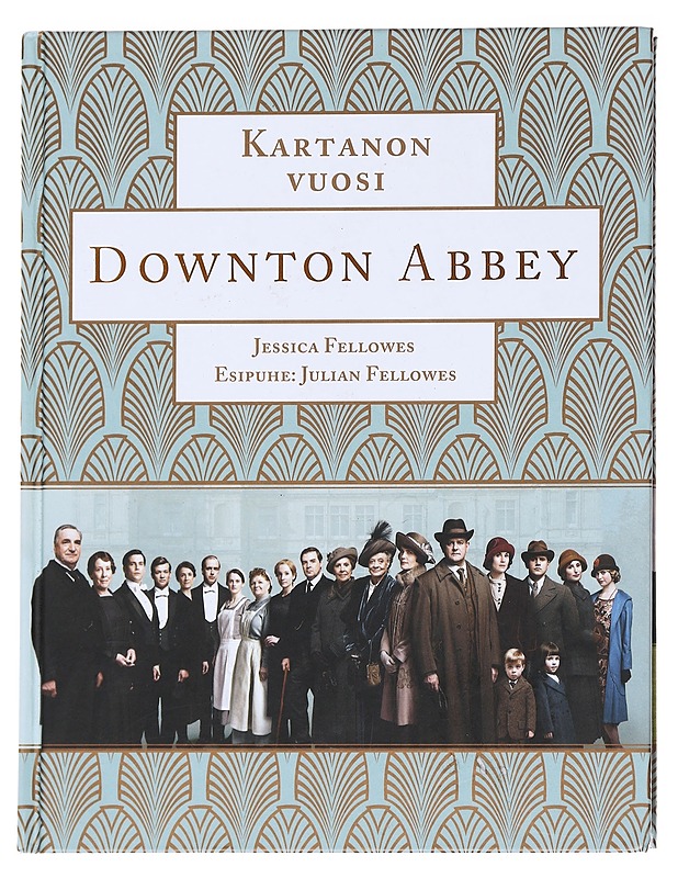 Downton Abbey / kartanon vuosi - Fellowes, Jessica - Tietokirjat ja oppaat - 10105612374 - 0