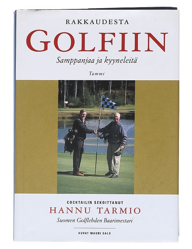 Rakkaudesta golfiin : samppanjaa ja kyyneleitä - Tarmio, Hannu - Tietokirjat ja oppaat - 10105612389 - 0