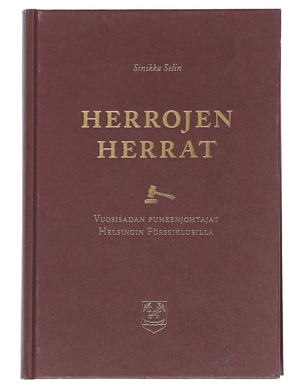 Herrojen herrat : vuosisadan puheenjohtajat Helsingin Pörssiklubilla = Herrarnas herrar : århundradets ordförande på Helsingfors Börsklubb - Selin, Sinikka - Elämäkerrat ja muistelmat - 10105612416 - 0