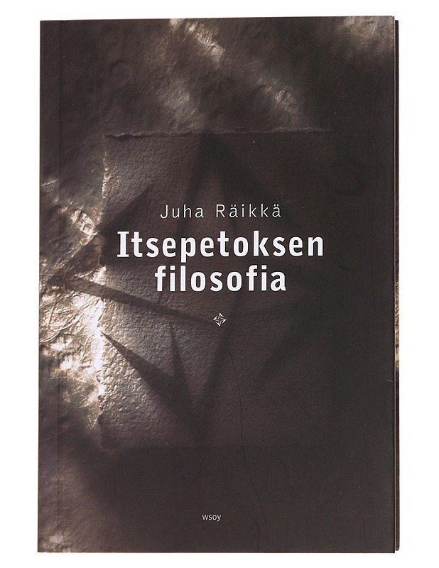 Itsepetoksen filosofia - Juha Räikkä - Tietokirjat ja oppaat - 10105612452 - 0