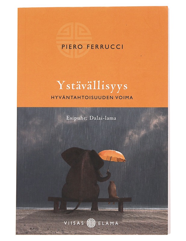 Ystävällisyys : hyväntahtoisuuden voima - Ferrucci, Piero - Tietokirjat ja oppaat - 10105612459 - 0