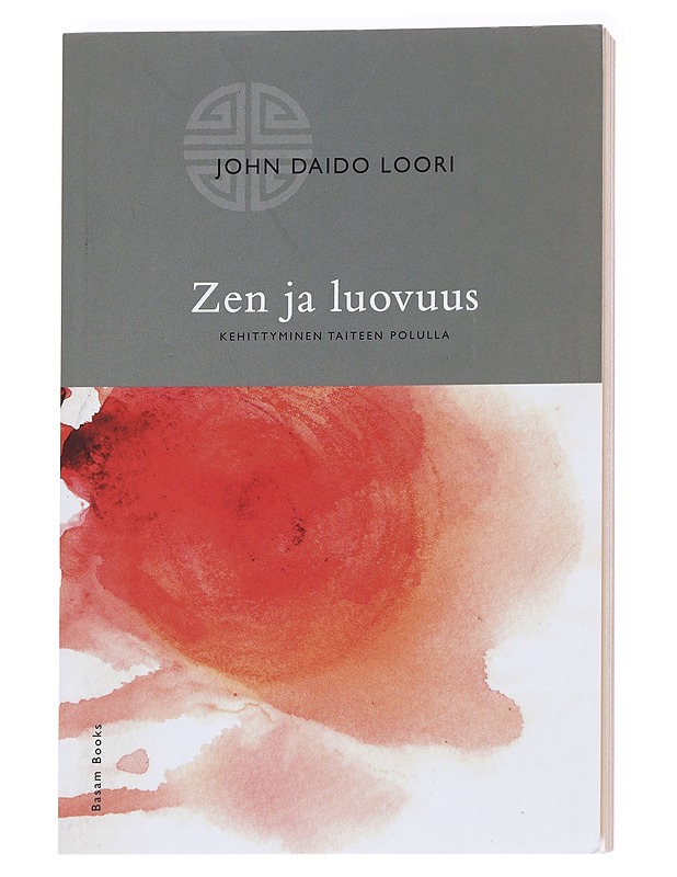 Zen ja luovuus / kehittyminen taiteen polulla - Loori, John Daido - Taide- ja kulttuurikirjat - 10105612565 - 0