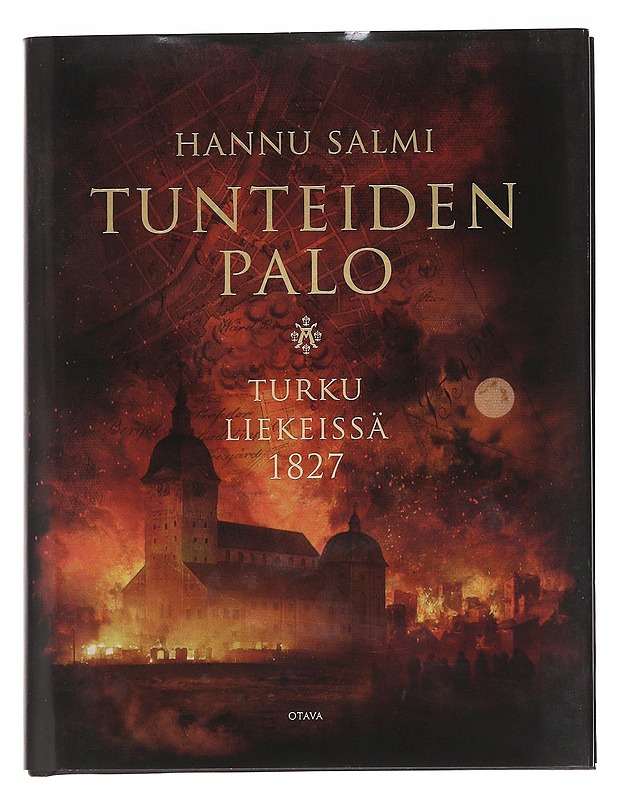 Tunteiden palo / Turku liekeissä 1827 - Hannu Salmi - Historiakirjat - 10105612719 - 0