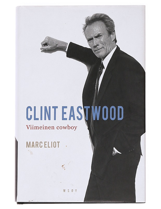Clint Eastwood / viimeinen cowboy - Eliot, Marc - Elämäkerrat ja muistelmat - 10105612784 - 0