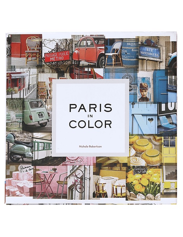 Paris in Color - Robertson, Nicole - Tietokirjat ja oppaat - 10105612776 - 0