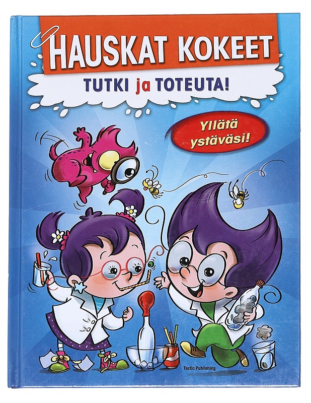 Hauskat kokeet / tutki ja toteuta! - Wajnberg, Alexandre - Lastenkirjat - 10105612803 - 0