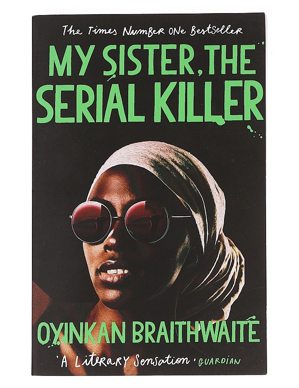 My sister, the serial killer - Oyinkan Braithwaite - Kaunokirjallisuus - 10105612807 - 0