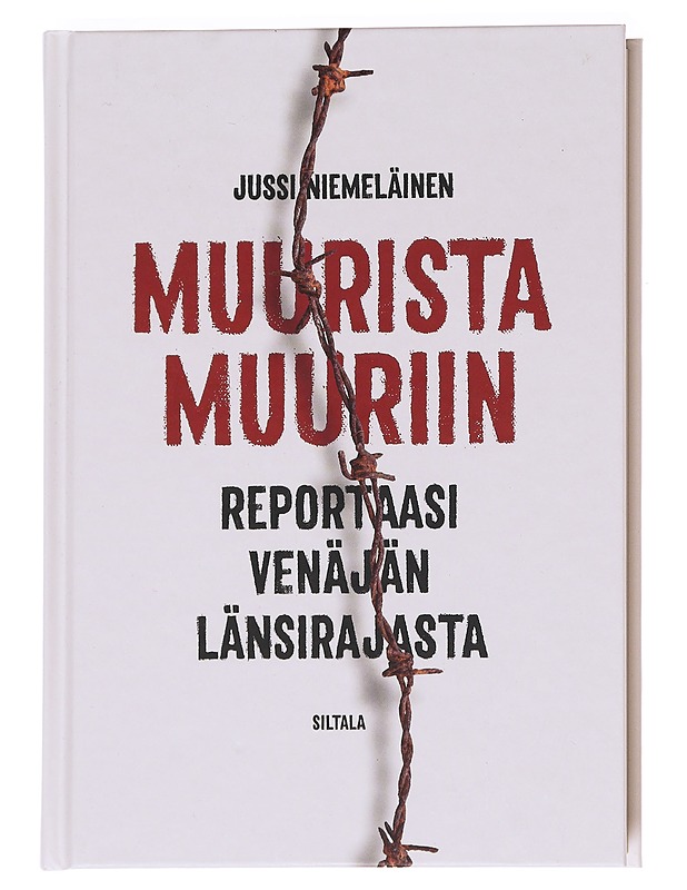 Muurista muuriin / reportaasi Venäjän länsirajasta - Jussi Niemeläinen - Historiakirjat - 10105612849 - 0