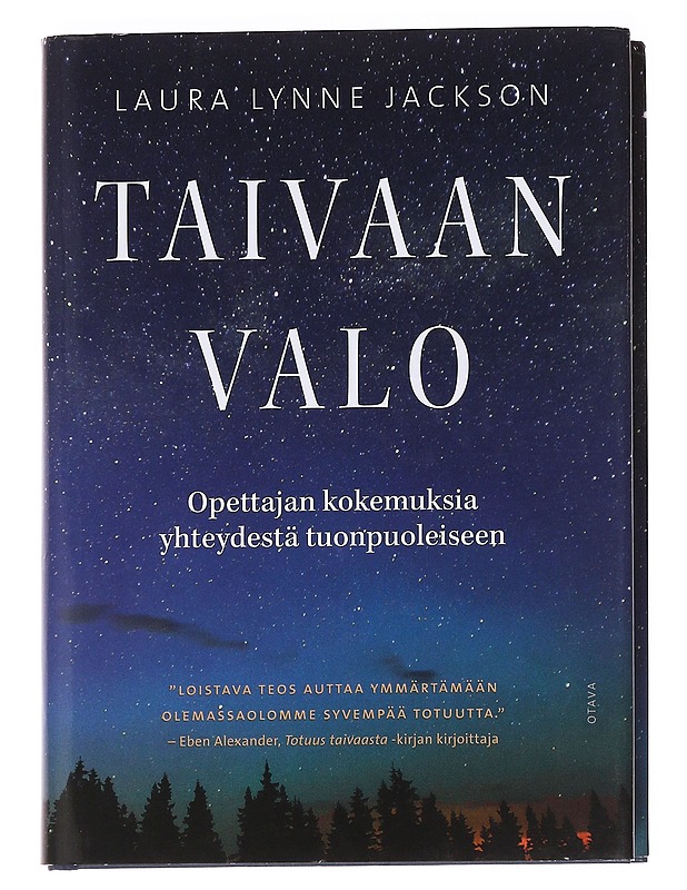 Taivaan valo / opettajan kokemuksia yhteydestä tuonpuoleiseen - Jackson, Laura Lynne - Elämäkerrat ja muistelmat - 10105612857 - 0