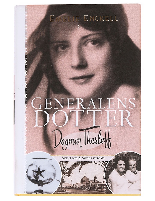 Generalens dotter / Dagmar Thesleff - Emelie Enckell - Elämäkerrat ja muistelmat - 10105612863 - 0