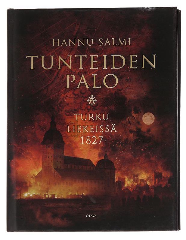 Tunteiden palo / Turku liekeissä 1827 - Hannu Salmi - Tietokirjat - 10105612875 - 0