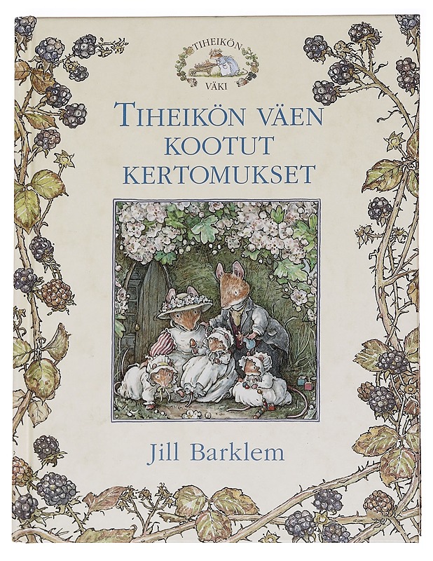 Tiheikön väen kootut kertomukset - Jill Barklem - Lastenkirjat - 10105612883 - 0