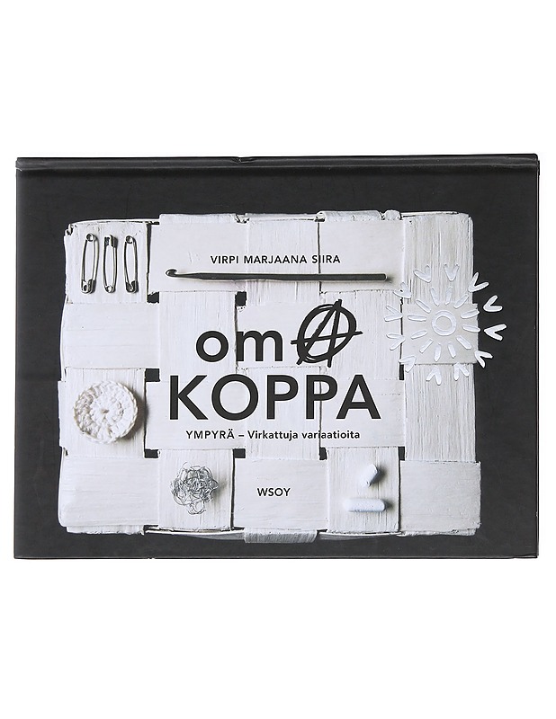Oma koppa / ympyrä - virkattuja variaatioita - Siira, Virpi Marjaana - Tietokirjat ja oppaat - 10105612888 - 0