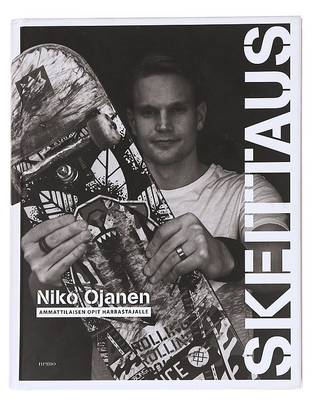 Skeittaus, ammattilaisen opit harrastajalle - Ojanen, Niko - Tietokirjat ja oppaat - 10105612901 - 0