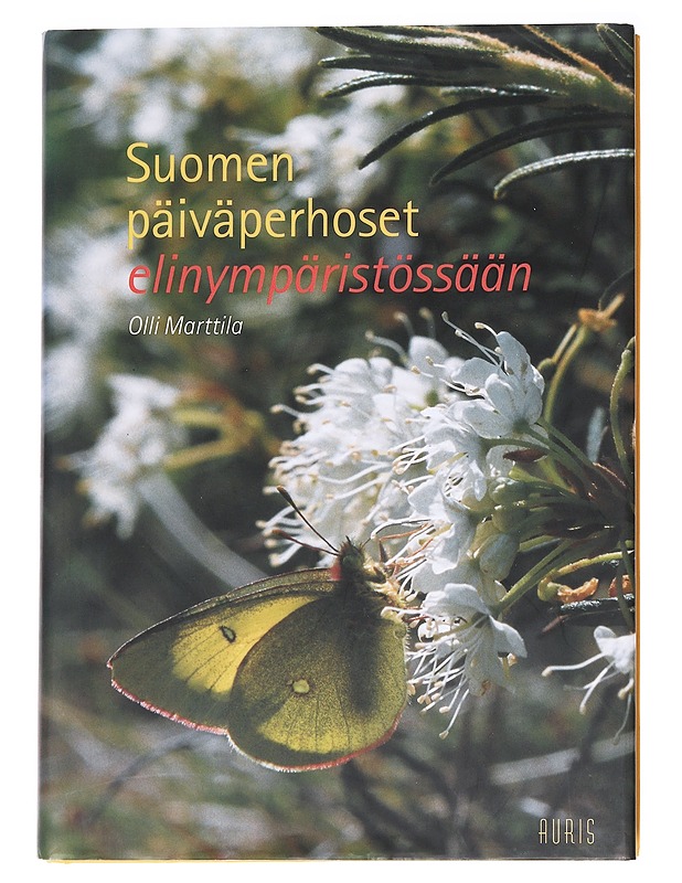 Suomen päiväperhoset elinympäristössään - Olli Marttila - Tietokirjat ja oppaat - 10105612933 - 0
