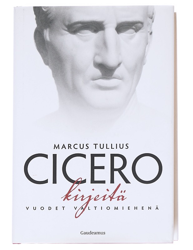 Kirjeitä / vuodet valtiomiehenä - Cicero, Marcus Tullius - Tietokirjat - 10105612981 - 0