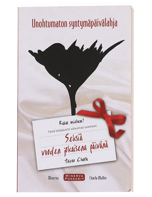 Unohtumaton syntymäpäivälahja / seksiä vuoden jokaisena päivänä - Muller, Charla - Elämäkerrat ja muistelmat - 10105613003 - 0