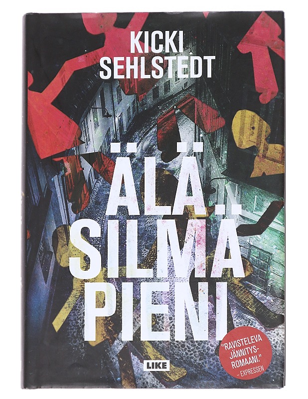 Älä silmä pieni - Sehlstedt, Kicki - Romaanit ja novellit - 10105613019 - 0
