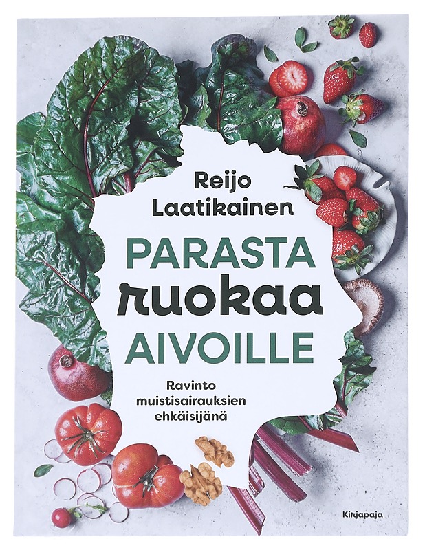 Parasta ruokaa aivoille : ravinto muistisairauksien ehkäisijänä - Reijo Laatikainen - Tietokirjat ja oppaat - 10105613021 - 0