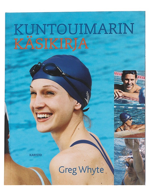 Kuntouimarin käsikirja - Whyte, Greg - Tietokirjat ja oppaat - 10105613024 - 0