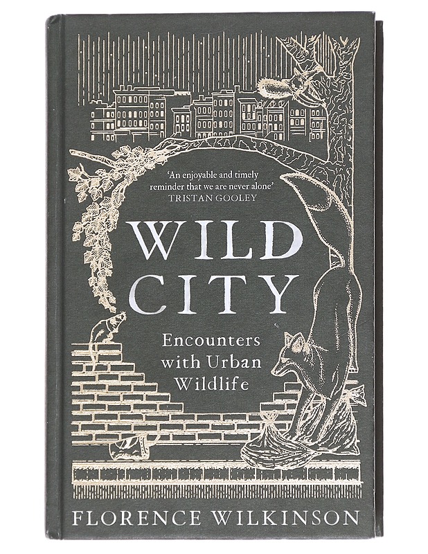 Wild City : Encounters with Urban Wildlife - Florence Wilkinson  - Tietokirjat ja oppaat - 10105613038 - 0