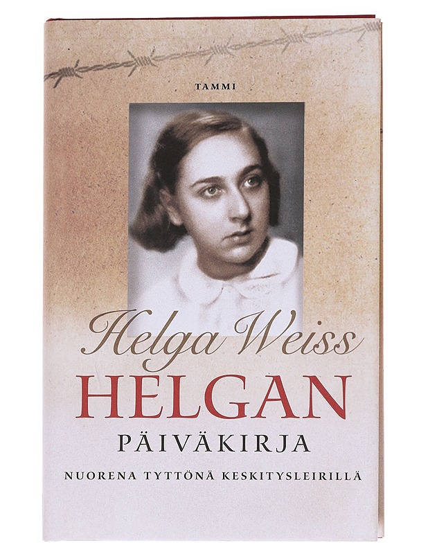 Helgan päiväkirja / nuorena tyttönä keskitysleirillä - Weiss, Helga - Elämäkerrat ja muistelmat - 10105613105 - 0